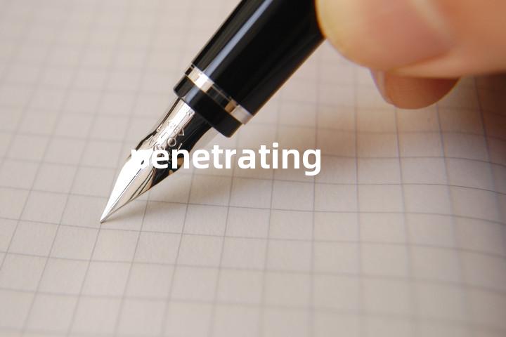 penetrating