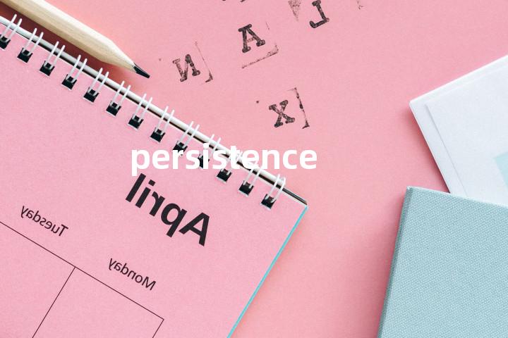 persistence