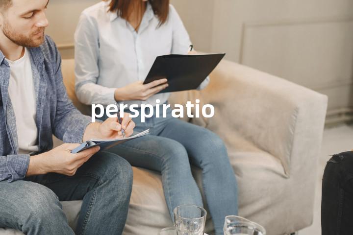 perspiration