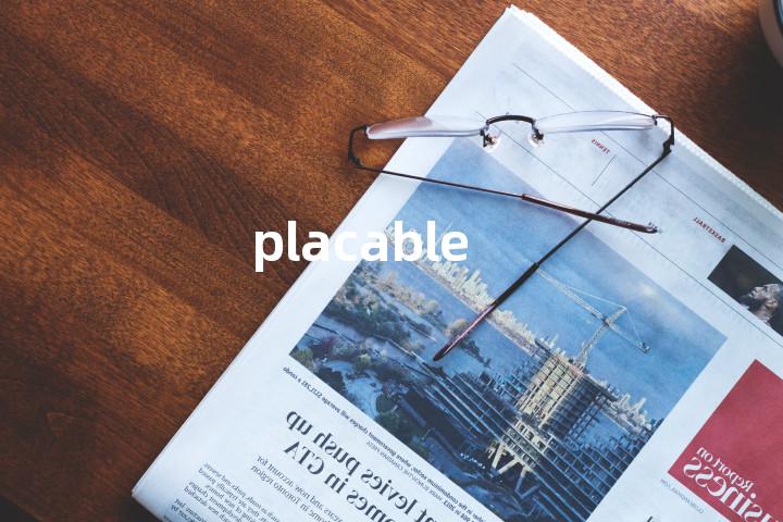 placable