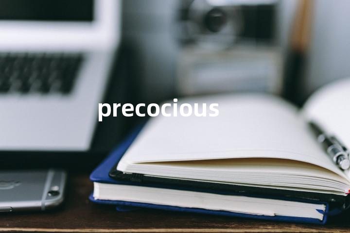 precocious