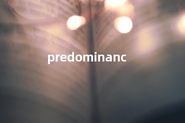 predominance