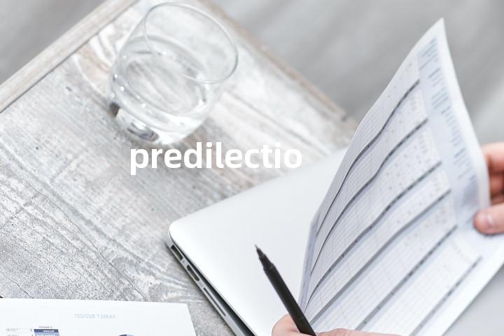 predilection