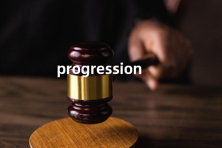 progression
