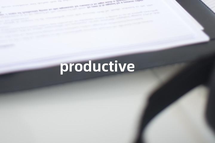 productive