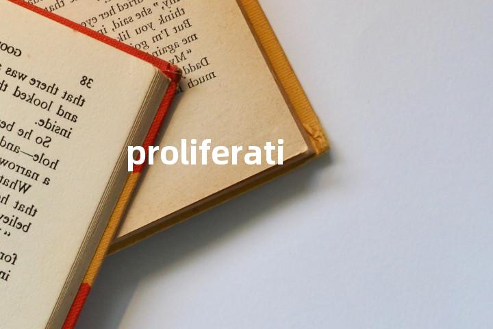 proliferation