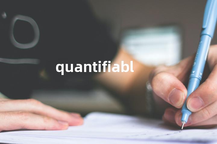 quantifiable