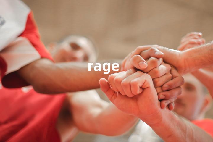 rage