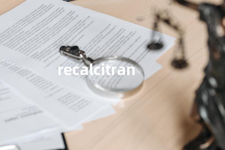 recalcitrant
