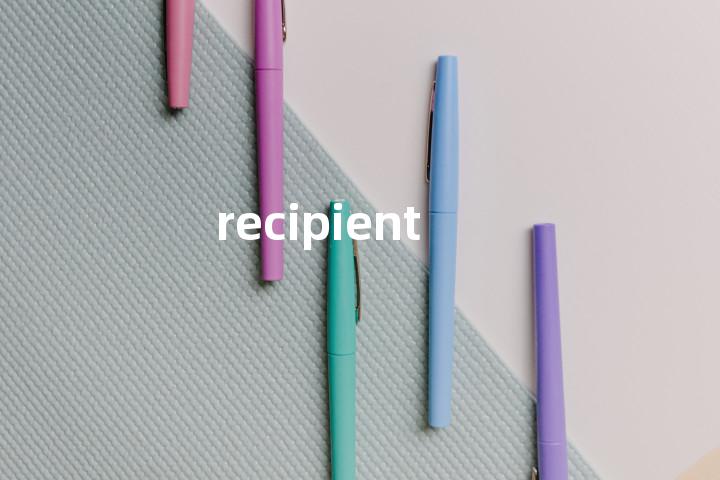 recipient