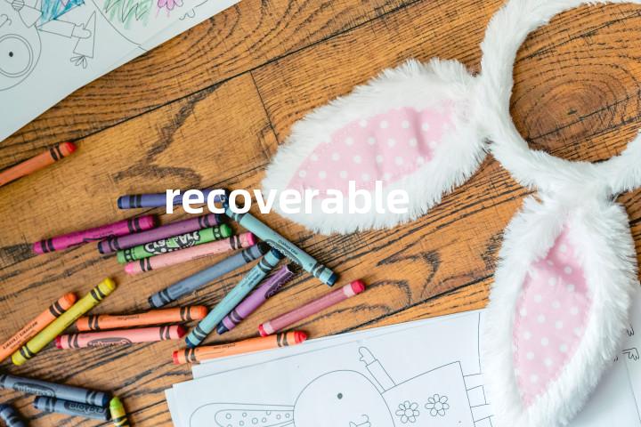 recoverable