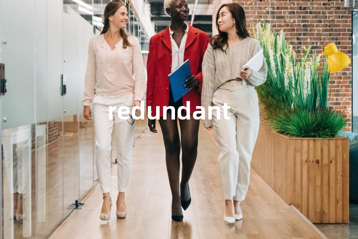 redundant