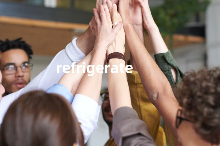 refrigerate