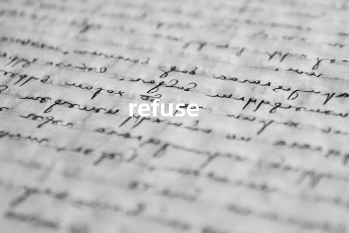 refuse