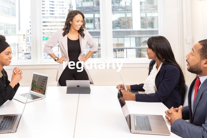 regularly