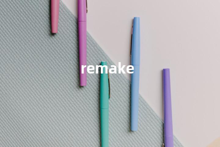 remake