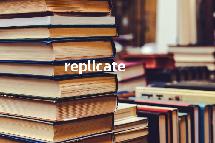 replicate