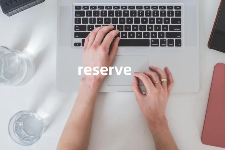 reserve