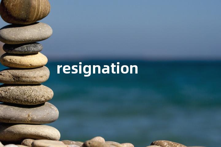 resignation