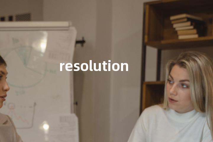 resolution