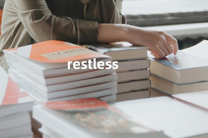 restless