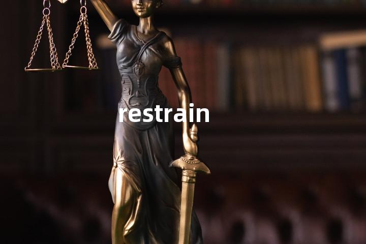 restrain