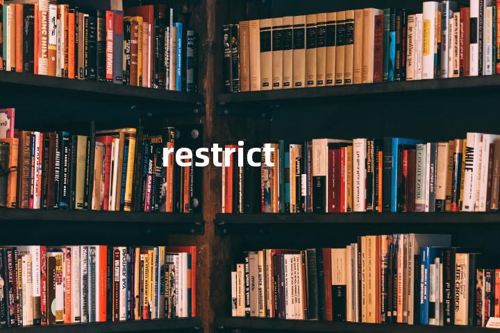 restrict