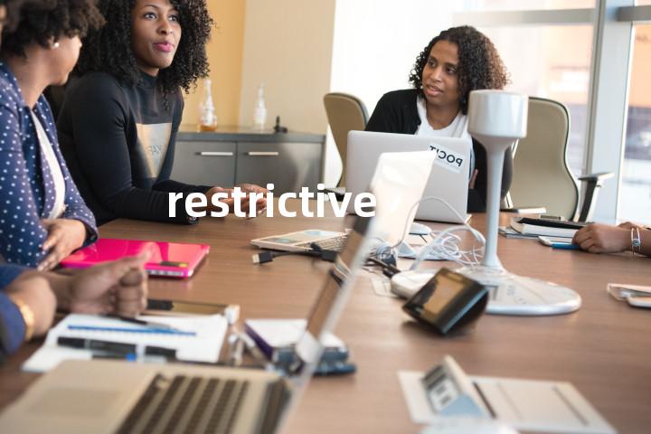 restrictive