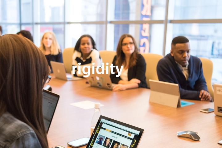 rigidity