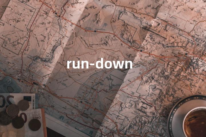 run-down