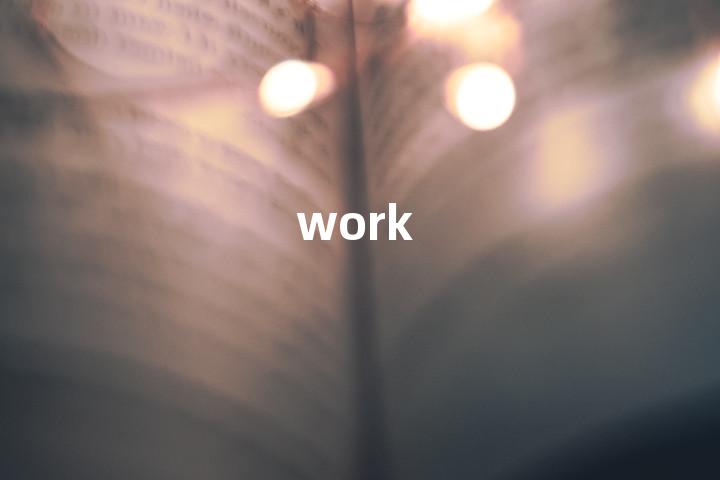 work