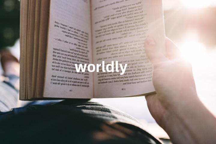 worldly