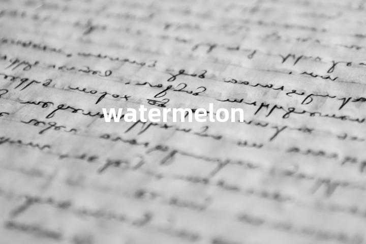 watermelon