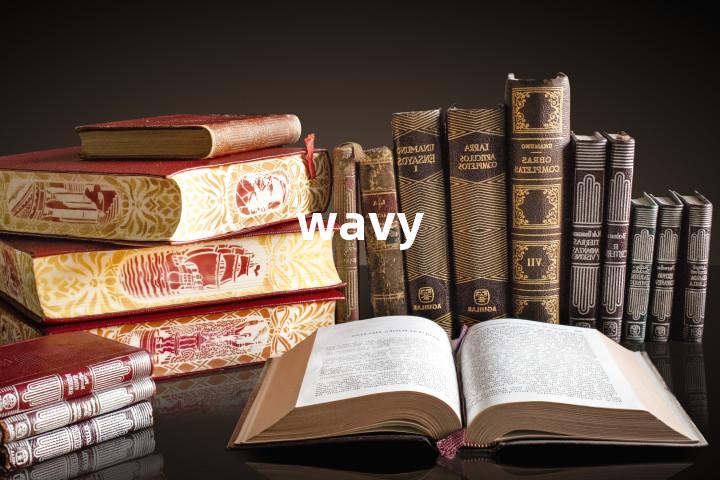 wavy