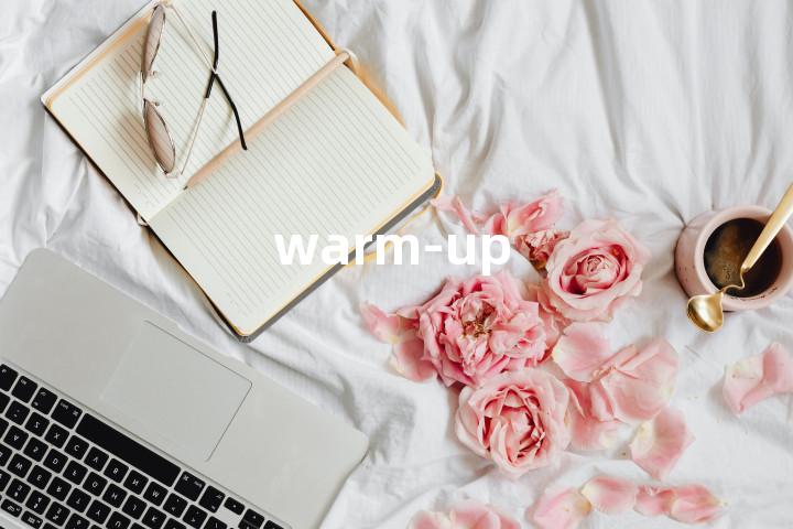 warm-up