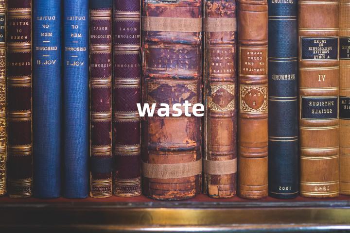 waste