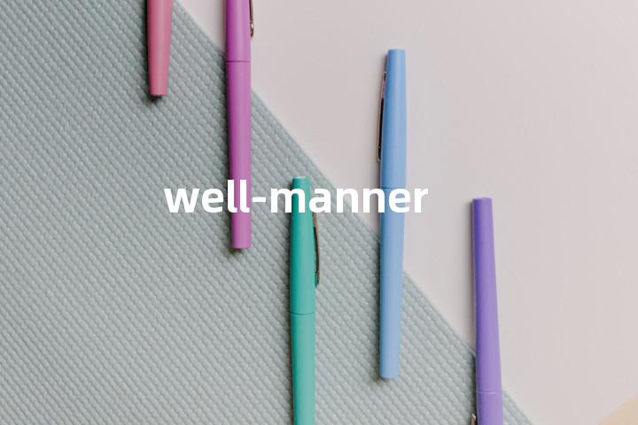 well-mannered