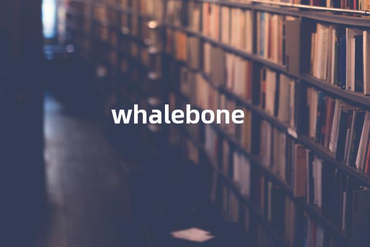 whalebone