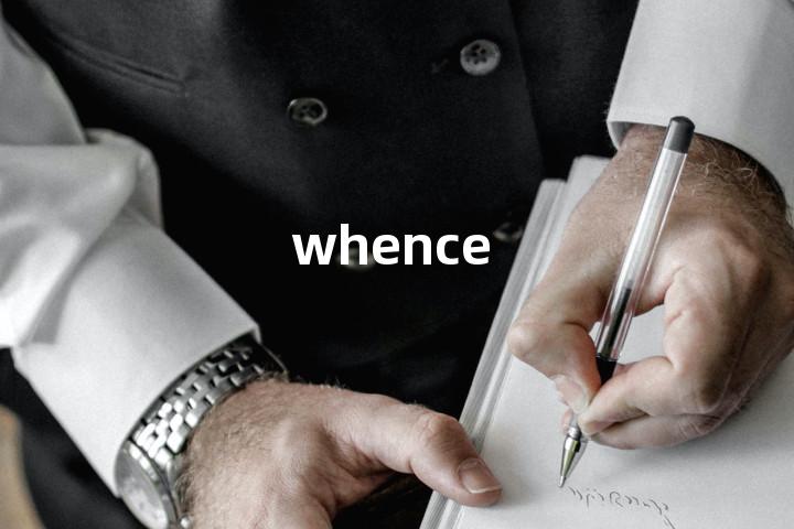 whence