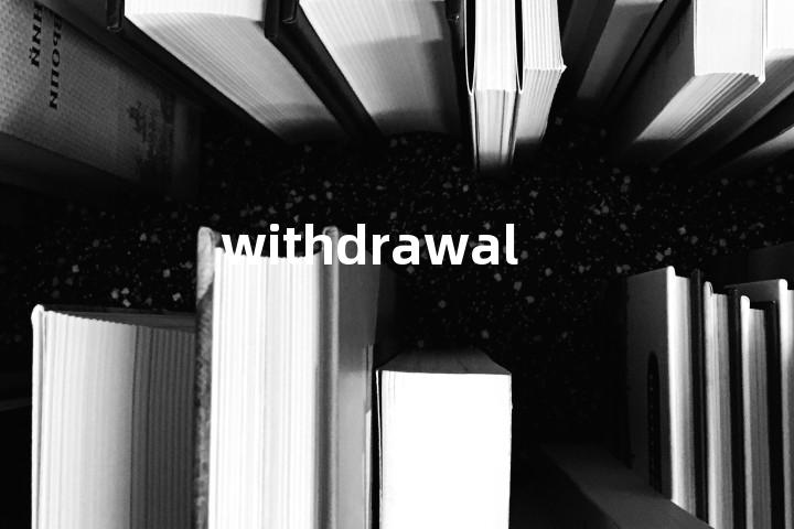 withdrawal