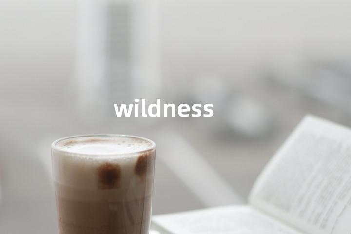 wildness