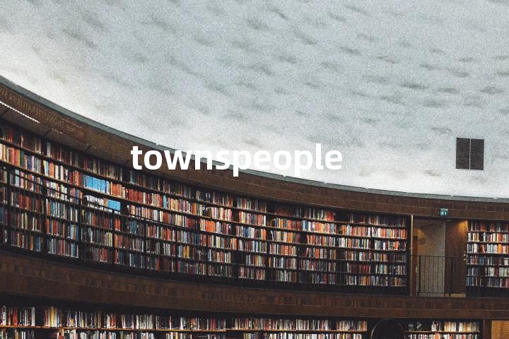 townspeople