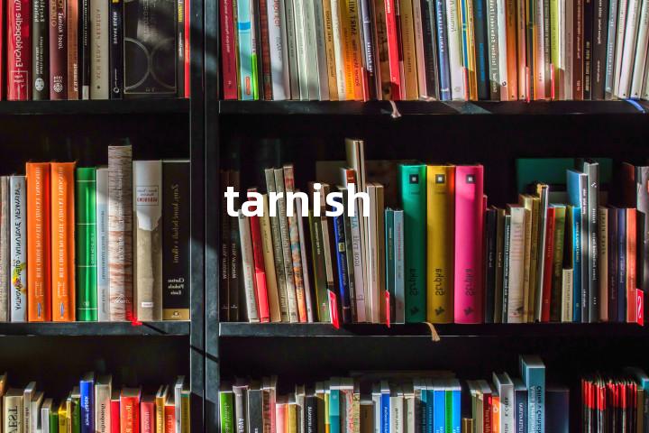 tarnish