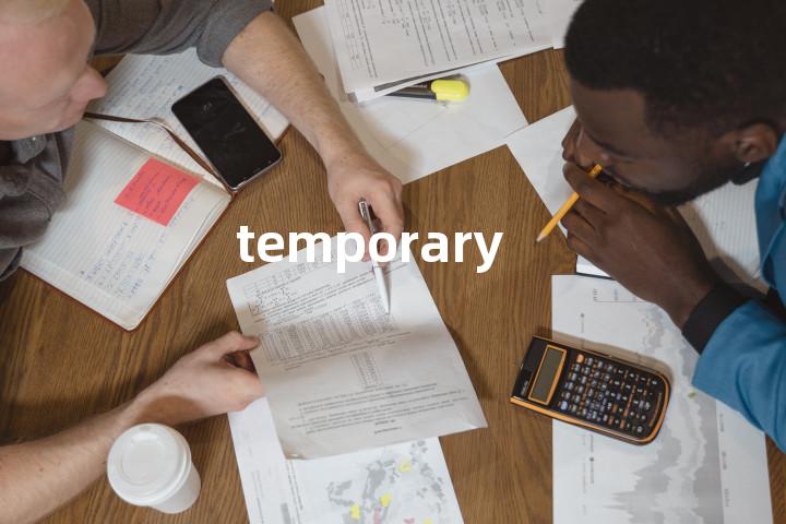temporary