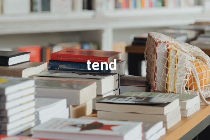 tend