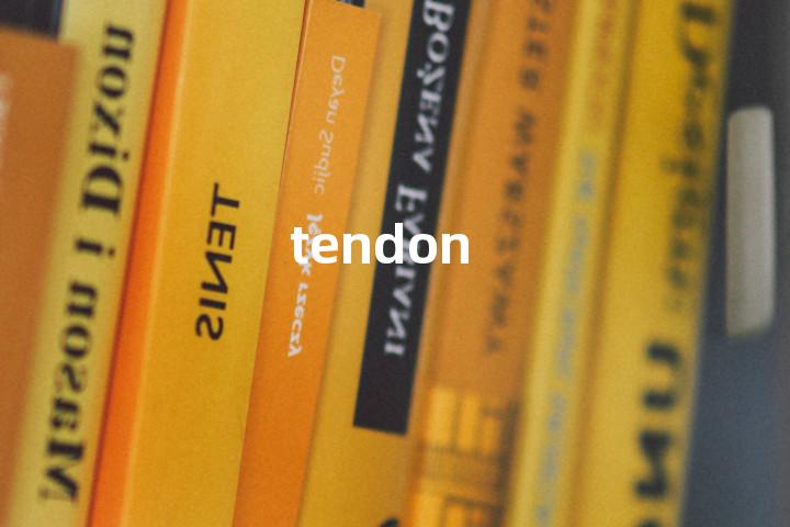 tendon