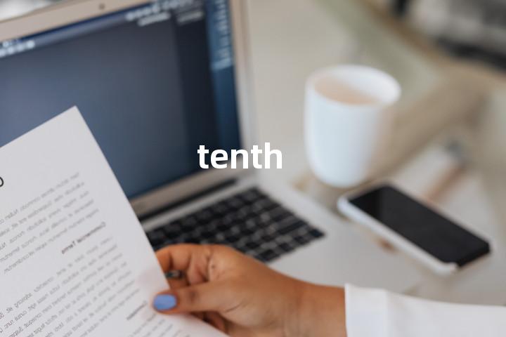 tenth