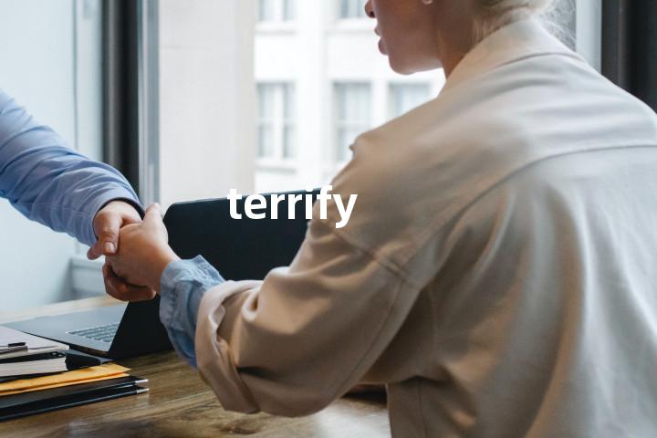 terrify
