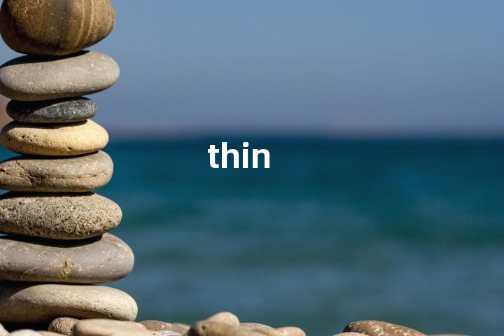 thin