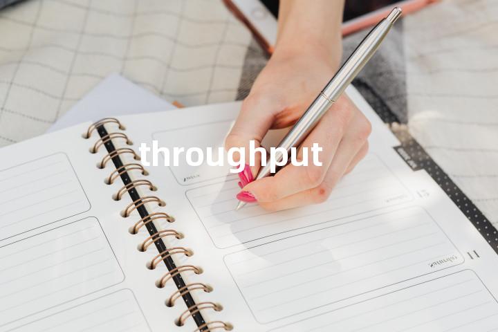throughput